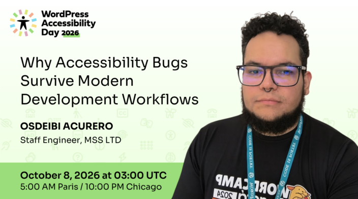 WordPress Accessibility Day conference presentation Why Accessibility Bugs Survive Modern Development Workflows presented by Osdeibi Acurero at 3:00 UTC on October 8th.