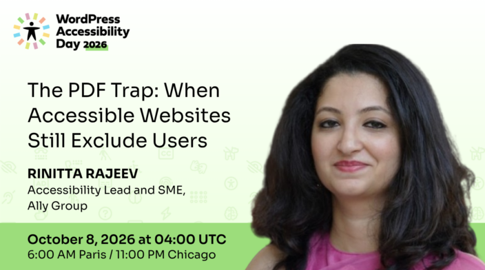 WordPress Accessibility Day conference presentation The PDF Trap: When Accessible Websites Still Exclude Users presented by Rinitta Rajeev at 4:00 UTC on October 8th.